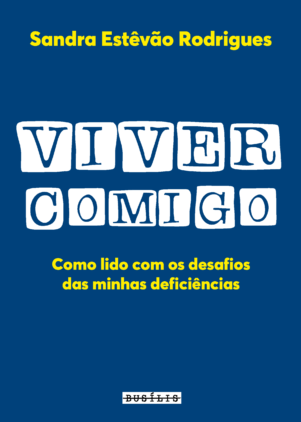 Viver Comigo - Como lido com os desafios das minhas deficiências