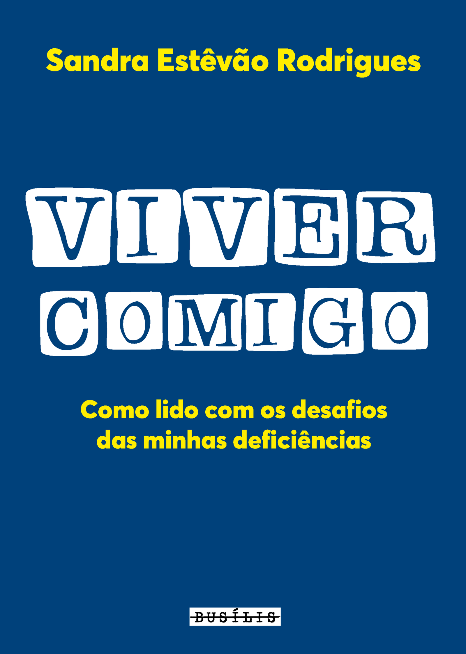 Viver Comigo - Como lido com os desafios das minhas deficiências